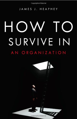 Stock image for How to Survive in an Organization for sale by ThriftBooks-Dallas