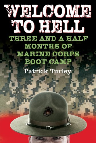 Stock image for Welcome to Hell: Three and a Half Months of Marine Corps Boot Camp for sale by ThriftBooks-Dallas
