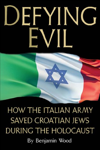 Stock image for Defying Evil : How the Italian Army Saved Croatian Jews During the Holocaust for sale by Better World Books