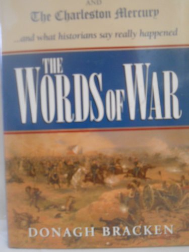 Beispielbild fr The Words of War : The Civil War Battle Reportage of the New York Times and the Charleston Mercury. and What Historians Say Really Happened zum Verkauf von Better World Books