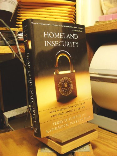 Imagen de archivo de Homeland Insecurity : How Washington Politicians Have Made America Less Safe a la venta por Better World Books