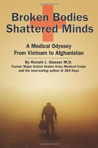Beispielbild fr Broken Bodies, Shattered Minds : A Medical Odyssey from Vietnam to Afghanistan zum Verkauf von Better World Books