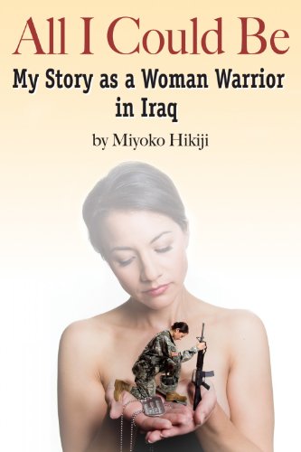 Stock image for All I Could Be: The Story of a Woman Warrior in Iraq for sale by ThriftBooks-Atlanta