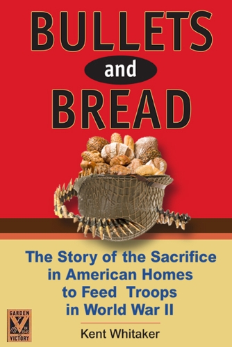 Stock image for Bullets and Bread: The Story of the Sacrifice in American Homes to Feed Troops in World War II for sale by ThriftBooks-Atlanta