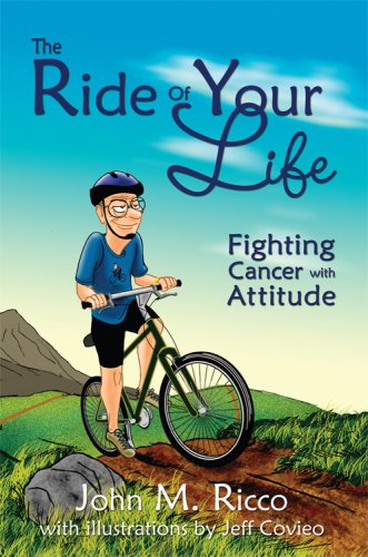Beispielbild fr The Ride of Your Life: Fighting Cancer with Attitude zum Verkauf von HPB Inc.