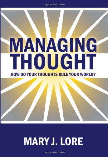 Beispielbild fr Managing Thought: How Do Your Thoughts Rule Your World? zum Verkauf von Goodwill