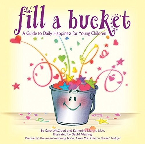 Beispielbild fr Fill a Bucket: A Guide to Daily Happiness for Young Children zum Verkauf von Wonder Book