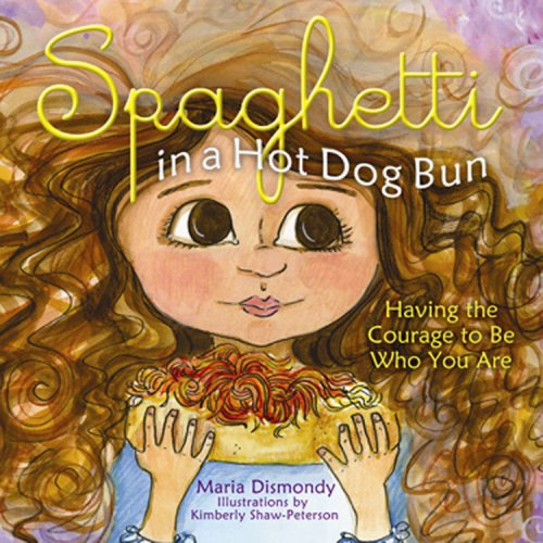 Beispielbild fr Spaghetti in a Hot Dog Bun: Having the Courage To Be Who You Are zum Verkauf von HPB-Diamond