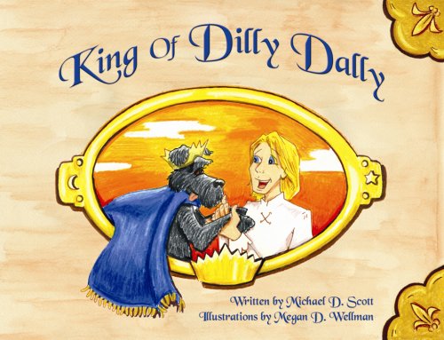 King Of Dilly Dally (9781933916354) by Michael Scott
