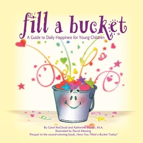 Beispielbild fr Fill a Bucket : A Guide to Daily Happiness for Young Children zum Verkauf von Better World Books