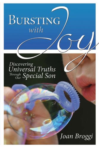 Beispielbild fr Bursting with Joy : Discovering Universal Truths Through Our Special Son zum Verkauf von Better World Books