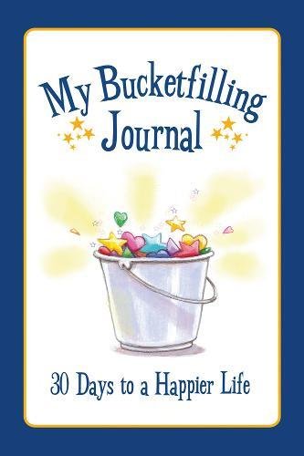 Beispielbild fr My Bucketfilling Journal : 30 Days to a Happier Life zum Verkauf von Better World Books
