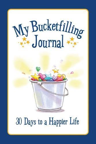 Imagen de archivo de My Bucketfilling Journal : 30 Days to a Happier Life a la venta por Better World Books