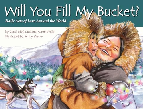 Beispielbild fr Will You Fill My Bucket? : Daily Acts of Love Around the World zum Verkauf von Better World Books