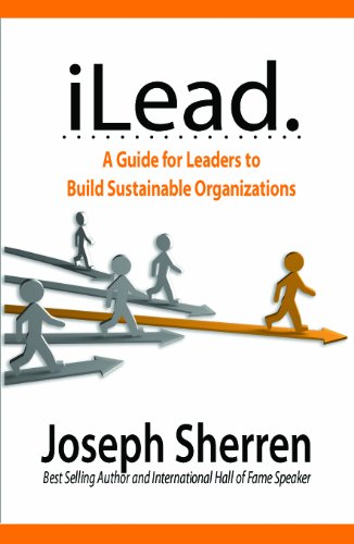 Imagen de archivo de iLEAD: Five Insights for Building Sustainable Organizations a la venta por GF Books, Inc.