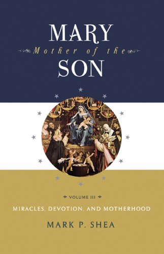 9781933919218: Mary, Mother of the Son: Volume Three: Miracles, Devotions, and Motherhood