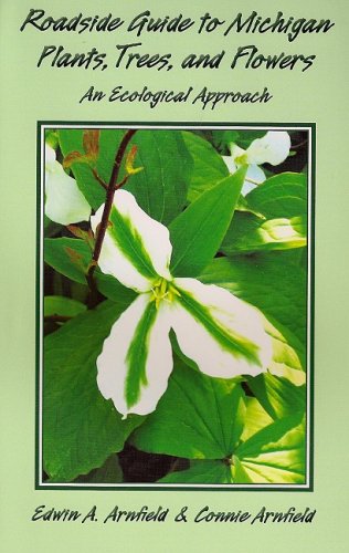 Imagen de archivo de Roadside Guide to Michigan Plants, Trees, and Flowers: An Ecological Approach a la venta por Books From California