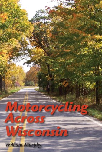 Stock image for Motorcycling Across Wisconsin for sale by Decluttr