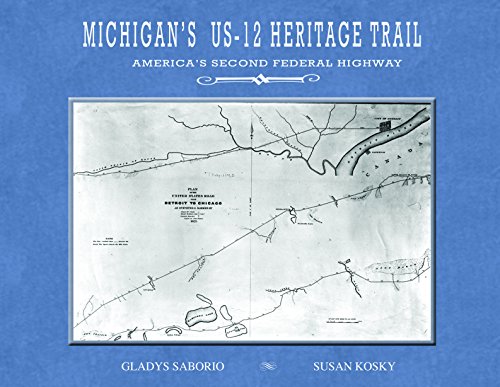 Stock image for Michigans US-12 Heritage Trail: Americas Second Federal Highway for sale by Blue Vase Books