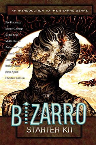 The Bizarro Starter Kit (blue) (9781933929620) by Steve Aylett; Jeremy C. Shipp; Bradley Sands; Jordan Krall; Ray Fracalossy; Andersen Prunty; Christian TeBordo; Tony Rauch; Eckhard Gerdes; Mykle...