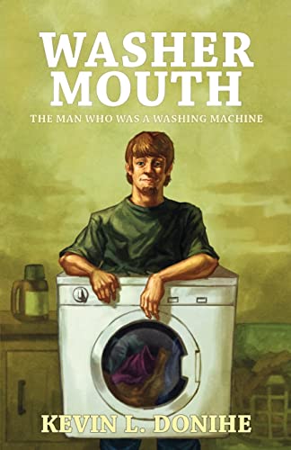 9781933929835: Washer Mouth: The Man Who Was a Washing Machine