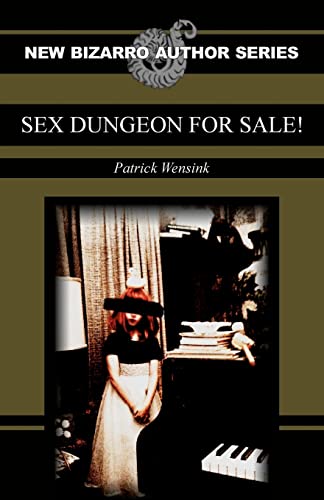 Beispielbild fr Sex Dungeon For Sale! (The New Bizarro Author Series) zum Verkauf von WorldofBooks