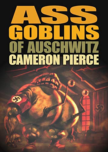 Stock image for Ass Goblins of Auschwitz for sale by GF Books, Inc.