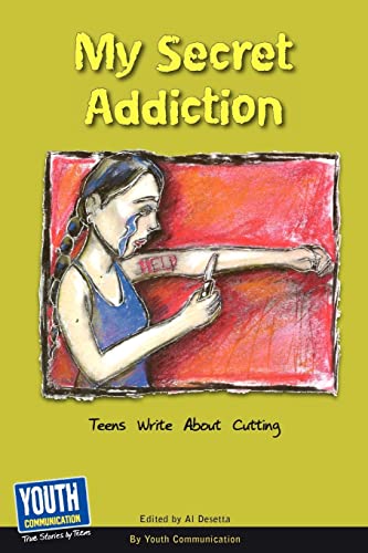 9781933939780: My Secret Addiction: Teens Write about Cutting