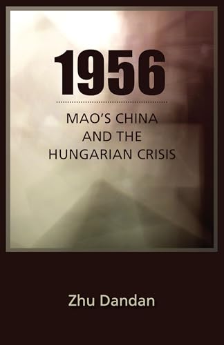 9781933947907: 1956: Mao's China and the Hungarian Crisis