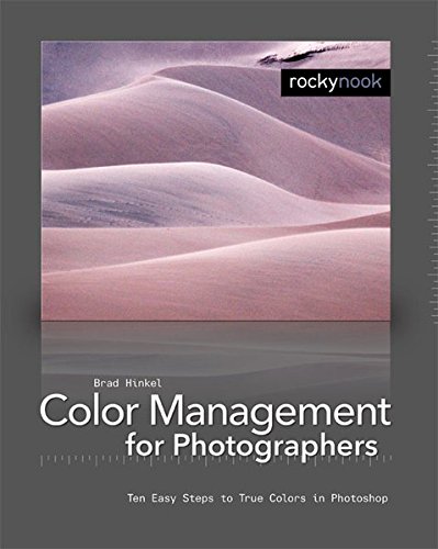 Imagen de archivo de Color Management in Digital Photography: Ten Easy Steps to True Colors in Photoshop a la venta por More Than Words