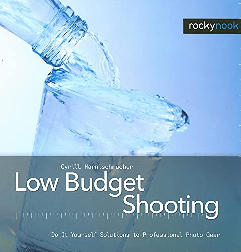 Beispielbild fr Low Budget Shooting : Do It Yourself Solutions to Professional Photo Gear zum Verkauf von Better World Books