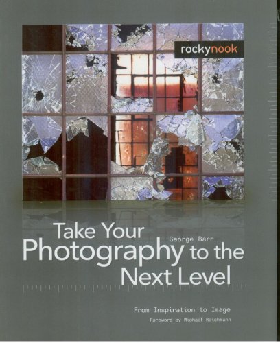 9781933952215: Take Your Photography to the Next Level: From Inspiration to Image