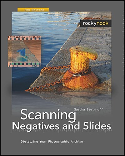 9781933952307: Scanning Negatives and Slides: Digitizing Your Photographic Archives