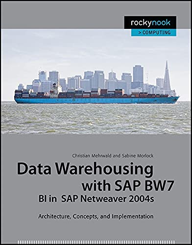Beispielbild fr Data Warehousing with SAP BW7 BI in SAP NetWeaver 2004s : Architecture, Concepts, and Implementation zum Verkauf von Better World Books