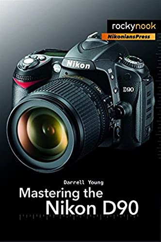 9781933952505: Mastering the Nikon D90
