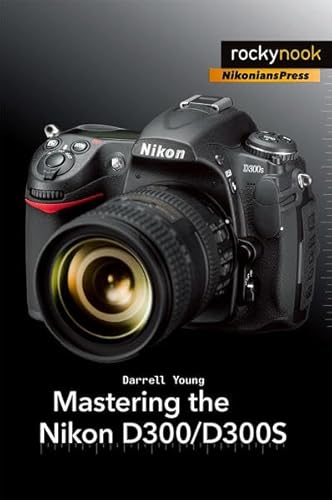 Mastering the Nikon D300/D300S by Darrell Young: New (2010