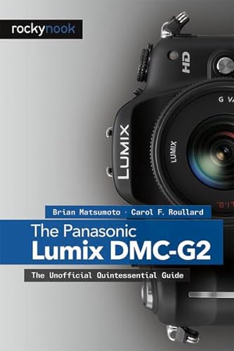 9781933952772: The Panasonic Lumix DMC-G2: The Unofficial Quintessential Guide