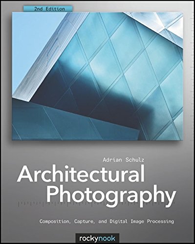 Imagen de archivo de Architectural Photography: Composition, Capture, and Digital Image Processing a la venta por ThriftBooks-Dallas