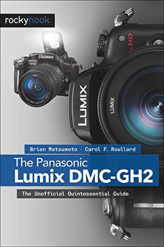 9781933952895: The Panasonic Lumix DMC-Gh2: The Unofficial Quintessential Guide
