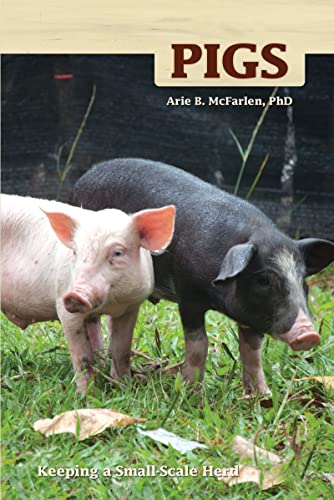 Stock image for Pigs: Keeping a Small-Scale Herd for Pleasure and Profit (Hobby Farm) for sale by Ergodebooks