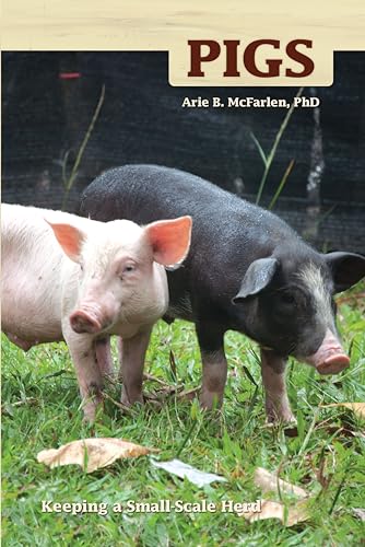 Stock image for Pigs: Keeping a Small-Scale Herd for Pleasure and Profit (Hobby Farms) for sale by SecondSale