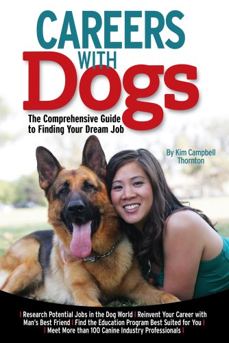 Imagen de archivo de Careers with Dogs: The Comprehensive Guide to Finding Your Dream Job a la venta por SecondSale
