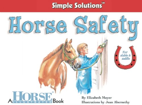 Imagen de archivo de Horse Safety (Horse Illustrated Simple Solutions) a la venta por Goodwill Books