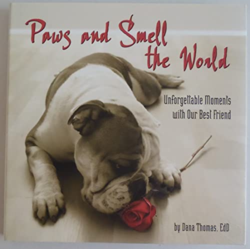 Imagen de archivo de Paws & Smell the World: Unforgettable Moments with Our Best Friend a la venta por Wonder Book