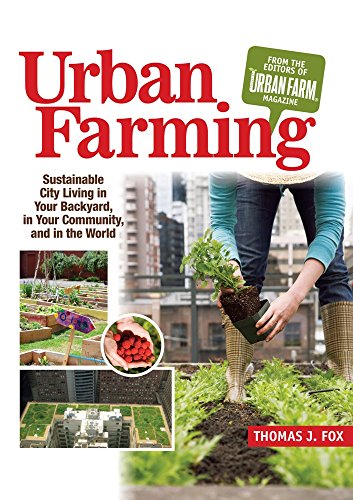 Beispielbild fr Urban Farming : Sustainable City Living in Your Backyard, in Your Community, and in the World zum Verkauf von Better World Books