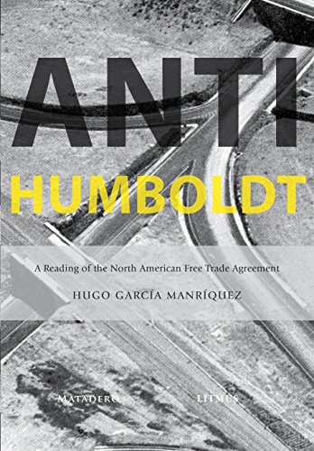 Imagen de archivo de Anti-Humboldt: A Reading of the North American Free Trade Agreement (Multilingual Edition) a la venta por Book Deals