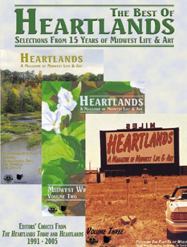 The Best Of Heartlands: Selections from 15 Years of Midwest Life and Art (9781933964003) by Banks Et Al, Carolyn; Gundy, Jeff; Anderson, Maggie; Mayo, Wendell; Hague Et. Al., Richard