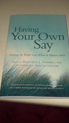 Having Your Own Say: Getting the Right Care When It Matters Most