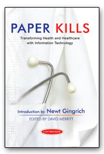 Beispielbild fr Paper Kills : Transforming Health and Healthcare with Information Technology zum Verkauf von Better World Books