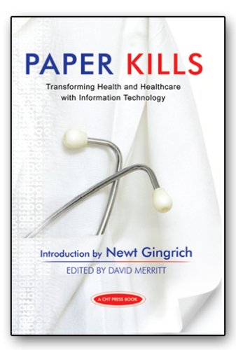 Stock image for Paper Kills : Transforming Health and Healthcare with Information Technology for sale by Better World Books